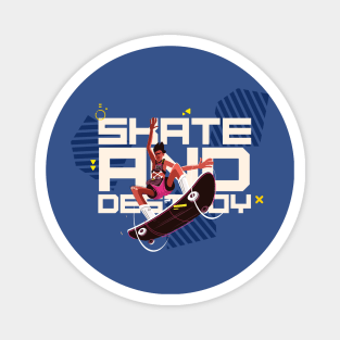 Skate And Destroy Magnet